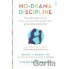 No-Drama Discipline - Daniel J. Siegel, Tina Payne Bryson (Autor) No-Drama Discipline - Daniel J. Siegel, Tina Payne Bryson (Autor)