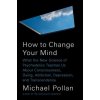 How to Change Your Mind How to Change Your Mind