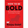 How to Be Bold How to Be Bold