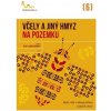 Klíč k soběstačnosti 6 - Včely a jiný hmyz na pozemku Klíč k soběstačnosti 6 - Včely a jiný hmyz na pozemku