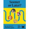 Sooner or Later? : An art lover’s timeline game - autor neuvedený Sooner or Later? : An art lover’s timeline game - autor neuvedený