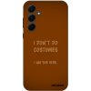 Picasee Fashion Case pre Samsung Galaxy A55 5G A556B - I don´t do costumes Picasee Fashion Case pre Samsung Galaxy A55 5G A556B - I don´t do costumes