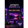 AFFINITY PHOTO 2.6 USER GUIDE 2026 AFFINITY PHOTO 2.6 USER GUIDE 2026