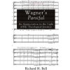 Wagner's Parsifal (Richard H. Bell)(Brožovaná) Wagner's Parsifal (Richard H. Bell)(Brožovaná)
