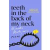 Teeth in the Back of my Neck (Monika Radojevic)(Brožovaná) Teeth in the Back of my Neck (Monika Radojevic)(Brožovaná)