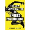 The New Encyclopaedia of Sports Psychology (Benjamin Bonetti)(Brožovaná) The New Encyclopaedia of Sports Psychology (Benjamin Bonetti)(Brožovaná)
