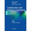Complications and Mishaps in Anesthesia (Matthias Hübler,Thea Koch,Karen B. Domino)(Brožovaná) Complications and Mishaps in Anesthesia (Matthias Hübler,Thea Koch,Karen B. Domino)(Brožovaná)