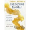 Naslouchání na okraji - Samuel Prívara Naslouchání na okraji - Samuel Prívara