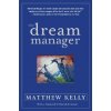 Dream Manager (Matthew Kelly)(Pevná) Dream Manager (Matthew Kelly)(Pevná)