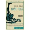Naše telá - Juan Luis Arsuaga