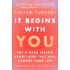 It Begins with You (TURECKI JILLIAN)(Brožovaná) It Begins with You (TURECKI JILLIAN)(Brožovaná)
