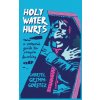 Holy Water Hurts (Gabrýel Grimm-Goretez)(Pevná) Holy Water Hurts (Gabrýel Grimm-Goretez)(Pevná)