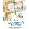 My Grandma's Photos (Senta Urgan,Amy Marie Spangler)(Pevná) My Grandma's Photos (Senta Urgan,Amy Marie Spangler)(Pevná)