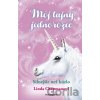 Môj tajný jednorožec 5: Silnejšie než kúzlo - Linda Chapman Môj tajný jednorožec 5: Silnejšie než kúzlo - Linda Chapman