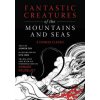 Fantastic Creatures of the Mountains and Seas (Howard Goldblatt)(Pevná) Fantastic Creatures of the Mountains and Seas (Howard Goldblatt)(Pevná)