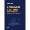 Aplikovaná anatomie pro fyzioterapeuty, maséry a příbuzné obory - Eliška Oldřich Aplikovaná anatomie pro fyzioterapeuty, maséry a příbuzné obory - Eliška Oldřich