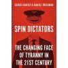 Spin Dictators (Daniel Treisman,Sergei Guriev)(Brožovaná) Spin Dictators (Daniel Treisman,Sergei Guriev)(Brožovaná)