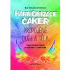 Harmonizace čaker - Propojení duše a těla - Eva Kalivodová Štichová Harmonizace čaker - Propojení duše a těla - Eva Kalivodová Štichová