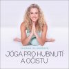 Jóga pro hubnutí a očistu - Zuzana Klingrová Jóga pro hubnutí a očistu - Zuzana Klingrová