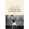 L'homme qui n'est jamais mort (Olivier Margot)(Brožovaná) L'homme qui n'est jamais mort (Olivier Margot)(Brožovaná)