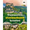 Kniha Tajomstvá slovenských hradov Kniha Tajomstvá slovenských hradov