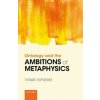 Ontology and the Ambitions of Metaphysics (Thomas Hofweber)() Ontology and the Ambitions of Metaphysics (Thomas Hofweber)()