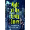 Night of the Living Queers: 13 Tales of Terror & Delight (Alex Brown)(Brožovaná) Night of the Living Queers: 13 Tales of Terror & Delight (Alex Brown)(Brožovaná)