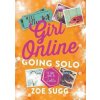 Girl Online: Going Solo Zoe Zoella Sugg Girl Online: Going Solo Zoe Zoella Sugg