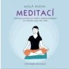 Malá kniha meditací - Ilustrovaný průvodce ke krátkým vedeným meditacím pro zklidnění mysli, těla i duše - Stephanie Brookes Malá kniha meditací - Ilustrovaný průvodce ke krátkým vedeným meditacím pro zklidnění mysli, těla i duše - Stephanie Brookes