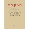 Výbor z díla VII. Symbol a libido - Carl Gustav Jung Výbor z díla VII. Symbol a libido - Carl Gustav Jung