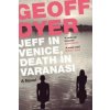 Jeff in Venice, Death in Varanasi (Geoff Dyer)() Jeff in Venice, Death in Varanasi (Geoff Dyer)()