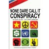 None Dare Call It Conspiracy None Dare Call It Conspiracy