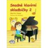 Snadné klavírní skladbičky 2 - Martin Vozar Snadné klavírní skladbičky 2 - Martin Vozar