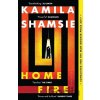 Home Fire - Kamila Shamsie Home Fire - Kamila Shamsie