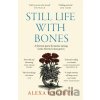 Still Life with Bones: A forensic quest for justice among Latin America’s mass graves - Dr Alexa Hagerty Still Life with Bones: A forensic quest for justice among Latin America’s mass graves - Dr Alexa Hagerty