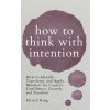 How to Think with Intention How to Think with Intention