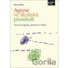 Agrese ve školním prostředí - Tibor Brečka Agrese ve školním prostředí - Tibor Brečka