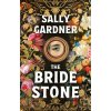 The Bride Stone - Gardner Sally The Bride Stone - Gardner Sally