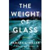 The Weight of Glass The Weight of Glass
