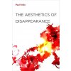 Aesthetics of Disappearance Aesthetics of Disappearance