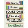 How to Protect Bookstores and Why - Danny Caine How to Protect Bookstores and Why - Danny Caine