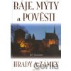 Báje, mýty a pověsti - Hrady a zámky - Jiří Sommer Báje, mýty a pověsti - Hrady a zámky - Jiří Sommer