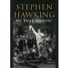 My Brief History - Stephen Hawking, Bantam Press My Brief History - Stephen Hawking, Bantam Press