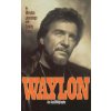 Waylon (Waylon Jennings,Lenny Kaye)(Pevná) Waylon (Waylon Jennings,Lenny Kaye)(Pevná)