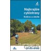 Najkrajšie cyklotrasy – Košice a okolie - Karol Mizla Najkrajšie cyklotrasy – Košice a okolie - Karol Mizla