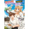 Let's Buy the Land and Cultivate It in a Different World (Manga) Vol. 6 (Brožovaná) Let's Buy the Land and Cultivate It in a Different World (Manga) Vol. 6 (Brožovaná)