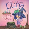 Luna the Little Witch-The True Colors of Friendship (Vassi Rombis,Nejla Shojaie)(Brožovaná) Luna the Little Witch-The True Colors of Friendship (Vassi Rombis,Nejla Shojaie)(Brožovaná)