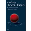 Ohrožená kultura Od evoluční ontologie k ekologické politice - Josef Šmajs Ohrožená kultura Od evoluční ontologie k ekologické politice - Josef Šmajs