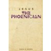 Jesus the Phoenician (Karim El Koussa)(Brožovaná) Jesus the Phoenician (Karim El Koussa)(Brožovaná)