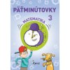 Päťminútovky matematika 3.ročník ZŠ (nov.vyd.) - Šulc Petr Päťminútovky matematika 3.ročník ZŠ (nov.vyd.) - Šulc Petr